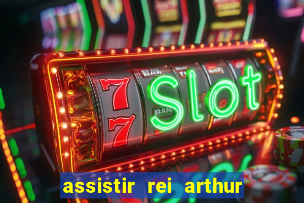 assistir rei arthur (2004 mega filmes)